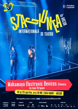 Mahamaya Electronic Devices (by Ivan Vîrîpaev) @ Stagiunea Internațională de Teatru Arcub 2026