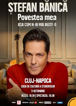 Cluj-Napoca: Stefan Banica – Povestea mea