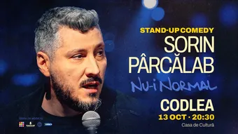 Codlea: Stand-up comedy Sorin Pârcălab | Nu-i normal