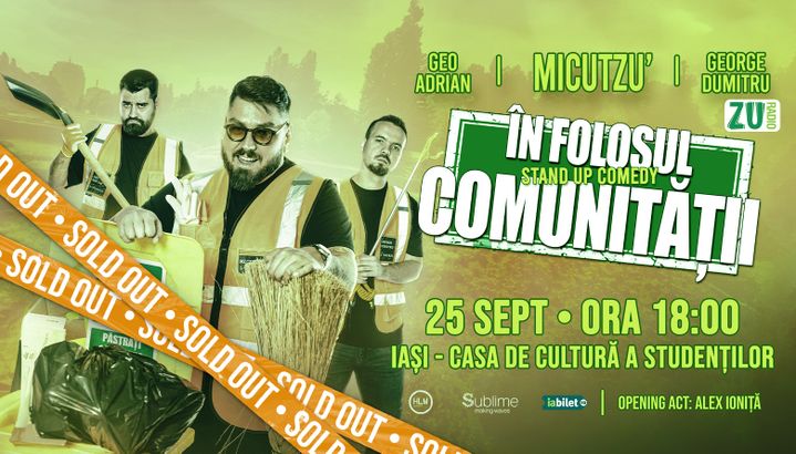Iasi: Stand-up Comedy cu Micutzu, Geo Adrian si George Dumitru - “IN FOLOSUL COMUNITATII” - MIERCURI - ORA 18:00