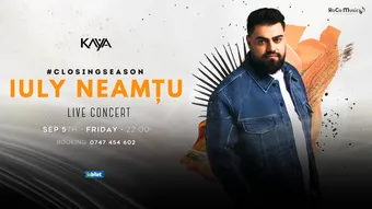 Onești: Concert Iuly Neamțu Live @KAYA – Closing Season!
