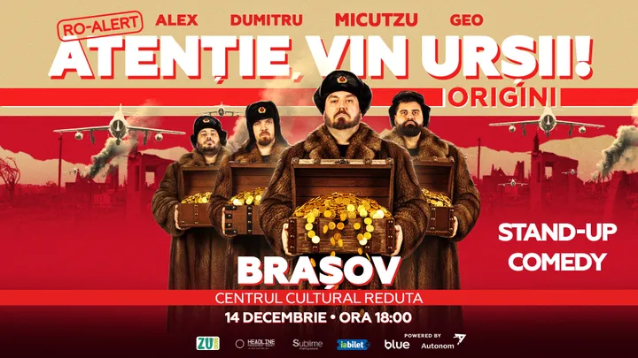 Brasov: Stand-up Comedy cu Micutzu, Geo Adrian si George Dumitru - “Atentie, vin ursii!” - LUNI - ORA 18:00