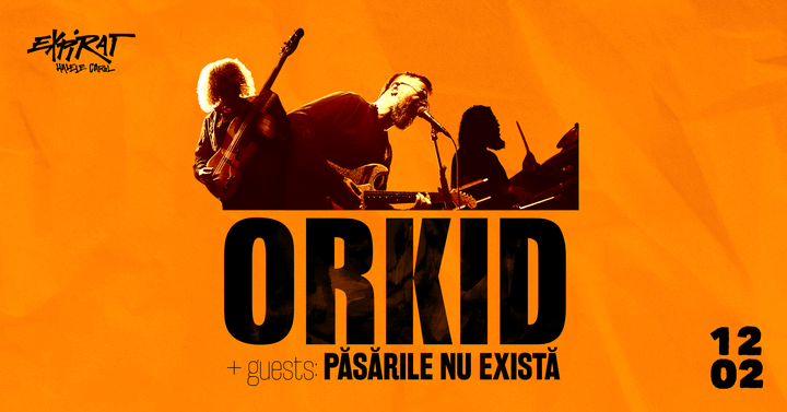 Orkid • Păsările Nu Există • Expirat • 12.02