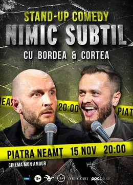 Piatra Neamț: Stand-Up Comedy cu Bordea & Cortea - "Nimic subtil"