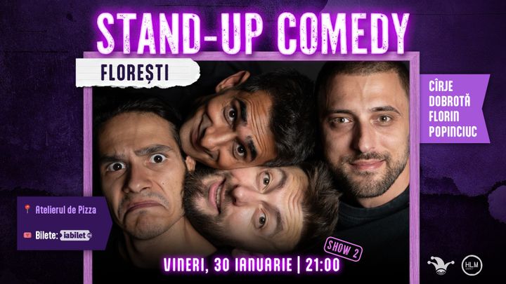 Florești: Stand-up comedy cu Cîrje, Florin, Dobrotă și Popinciuc- ORA 21:00