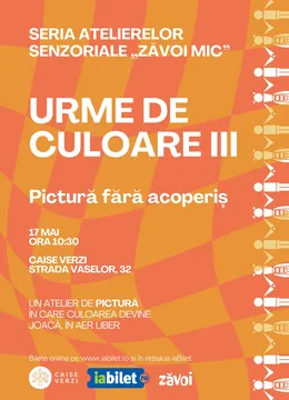 Seria Atelierelor Senzoriale „Zăvoi Mic" • Urme de Culoare III
