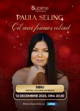 Sibiu: Paula Seling - “Cel mai frumos colind” - 20:30