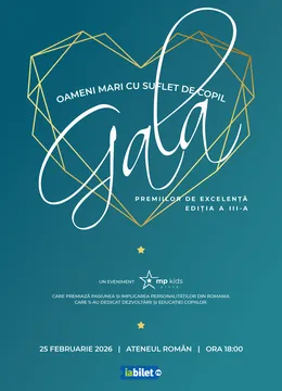 Gala „Oameni Mari cu Suflet de Copil” - Editia a III-a
