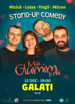 Galați: Stand-up comedy cu Mirică, loana Luiza, Virgil Ciulin și Mitran | Mai glumim și noi