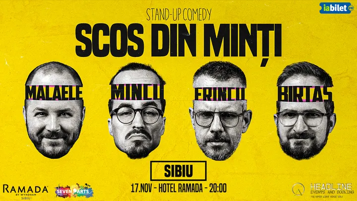Sibiu: Stand-Up Comedy cu Frînculescu, Mălăele, Mincu și Birtaș - "Scos din minți"