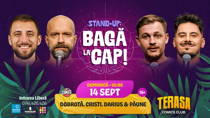 Stand-up "Bagă la cap" cu Popesco, Dobrotă, Darius și Florentin Păune  pe Terasa ComicsClub!