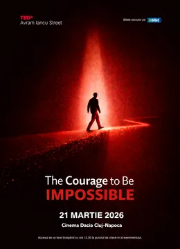Cluj-Napoca: TEDxAvram Iancu Street - The Courage to Be IMPOSSIBLE