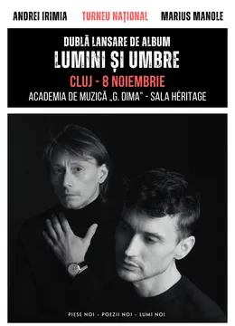 Cluj-Napoca: Andrei Irimia x Marius Manole - Dublă lansare de album | Lumini și Umbre