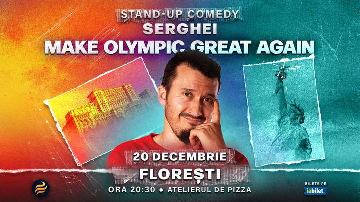 Floresti: Stand-up comedy cu Serghei - “Make Olympic Great Again"