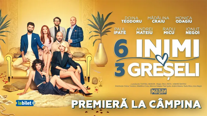 Campina: 6 Inimi, 3 Greșeli - PREMIERA