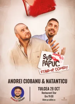 Tulcea: Stand-up Comedy cu Natanticu și Andrei Ciobanu | Sub Papuc