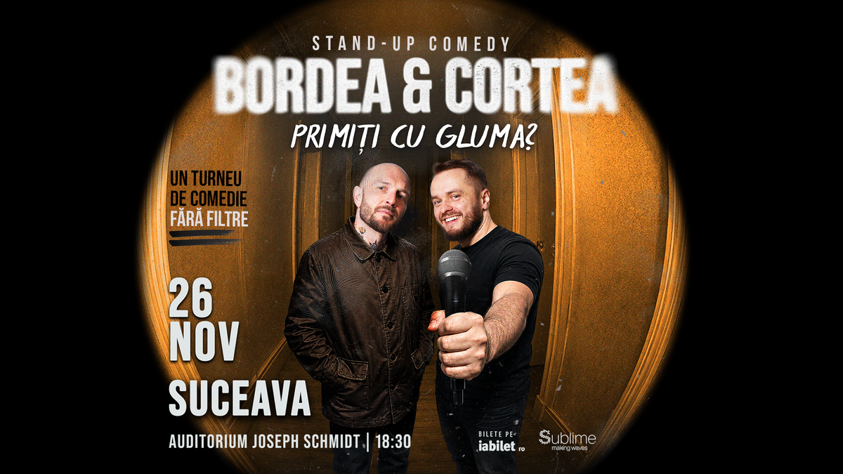 Stand-Up Comedy cu Bordea & Cortea - "Primiți cu gluma?" - 18:30
