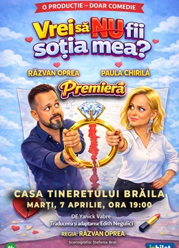Braila: Vrei să NU fii soția mea? - Premieră