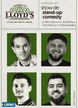 Lloyd's: Stand-up comedy cu Mirel Popinciuc, Edi Rădoiu, Vlad Olteanu și Călin Gheorghiu