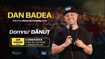 Constanta: Stand-up Comedy cu DAN BADEA - “Domnu’ DANUT
