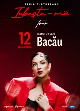 Bacau: Tania Turtureanu - Iubește-ma - Turneu