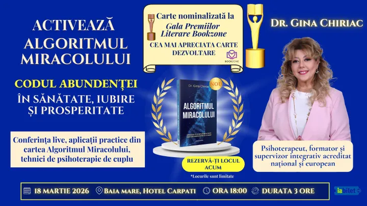 Baia Mare: Activează Algoritmul Miracolului - Turneu Dr. Gina Chiriac