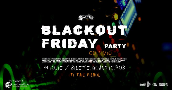 Blackout Friday Party w/ Liviu
