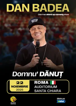 Roma: Stand-up Comedy cu DAN BADEA - “Domnu’ DANUT"