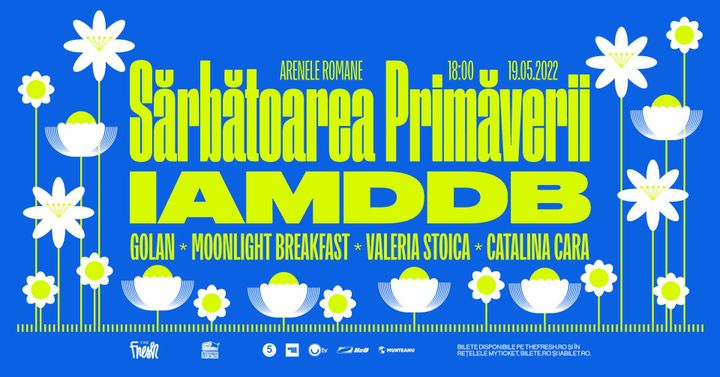 Sarbatoarea Primaverii: IAMDDB, Golan, Moonlight Breakfast, Valeria Stoica, Catalina Cara