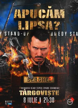 Târgoviște: Stand-Up Comedy politic cu Serghei - „Apucăm lipsa?” (LATE SHOW)