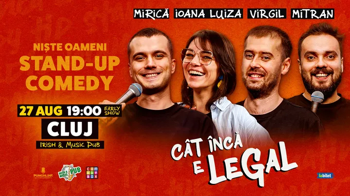 Cluj-Napoca: Stand-up Comedy cu Mirică, loana Luiza, Virgil Ciulin și Mitran | Cât încă e legal