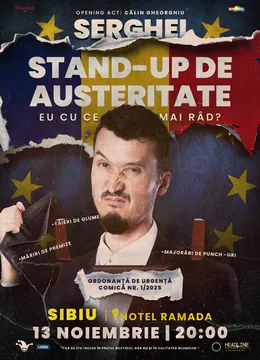 Sibiu: Stand-Up de austeritate cu SERGHEI - "Eu cu ce mai râd?"