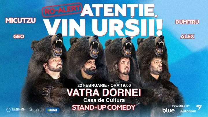 Vatra Dornei: Stand-up Comedy cu Micutzu, Geo Adrian si George Dumitru - “Atentie, vin ursii!" - 19:00