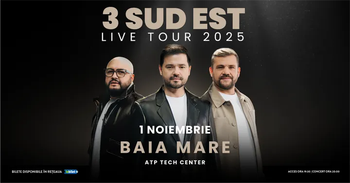 Baia Mare: 3 SUD EST - Live Tour 2025