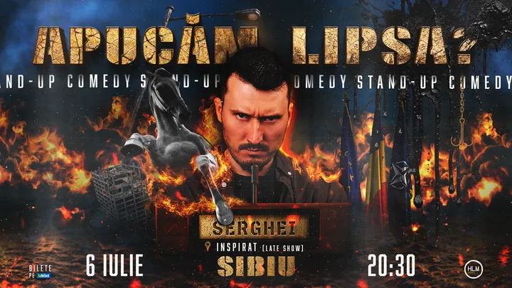 Sibiu: Stand-Up Comedy politic cu Serghei - „Apucăm lipsa?” (LATE SHOW)