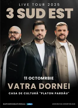 Vatra Dornei: 3 SUD EST - Live Tour 2025