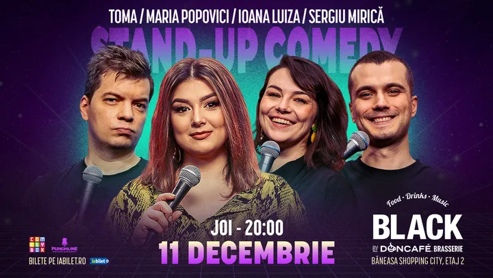 Stand-up Comedy cu Toma, Maria Popovici, Ioana Luiza și Sergiu Mirică