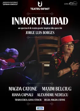 Inmortalidad. Teatru poetic inspirat din opera lui Jorge Luis Borges