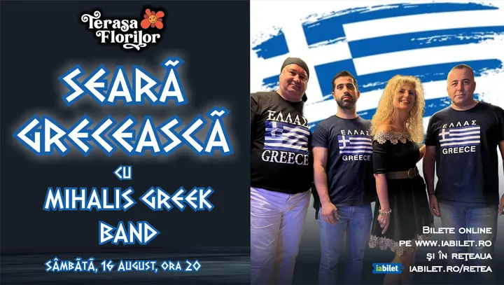 Seară grecească cu Mihalis Greek Show la Terasa Florilor!