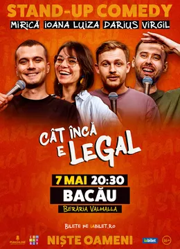 Bacau: Stand-up Comedy cu Sergiu Mirică, Ioana Luiza, Virgil Ciulin și Darius Grigorie | Niște Oameni | Cât încă e legal