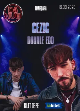 Timisoara: Concert CEZIC - DOUBLE EDD