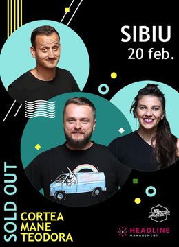Sibiu: Stand-up comedy cu Cortea, Mane și Teodora