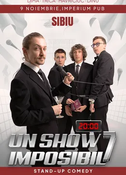 Sibiu: Stand-up Comedy „Un Show Imposibil 7” cu Dima, Dinu, Trică și Havriciuc