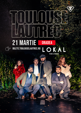 Oradea: Toulouse Lautrec