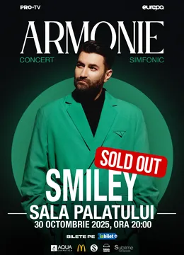 SMILEY @ SALA PALATULUI - “ARMONIE” - JOI - 30 Octombrie 2025