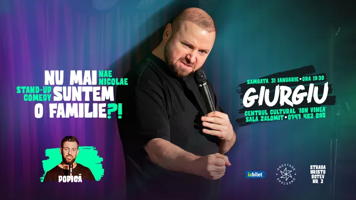 Giurgiu: „Nu mai suntem o FAMILIE?!” Show nostalgic de stand-up cu Nae Nicolae