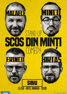Sibiu: Stand-Up Comedy cu Frînculescu, Mălăele, Mincu și Birtaș - "Scos din minți"