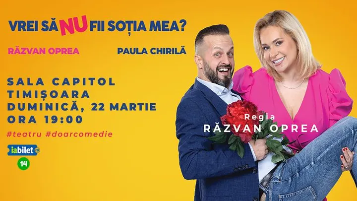 Timisoara: Vrei să NU fii soția mea? - Premiera