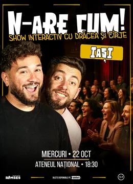 Iași: N-are Cum! - Show interactiv cu Drăcea și Cîrje