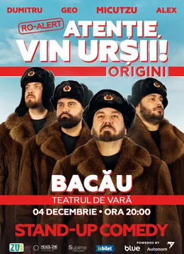 Bacau: Stand-up Comedy cu Micutzu, Geo Adrian si George Dumitru - “Atentie, vin ursii!”